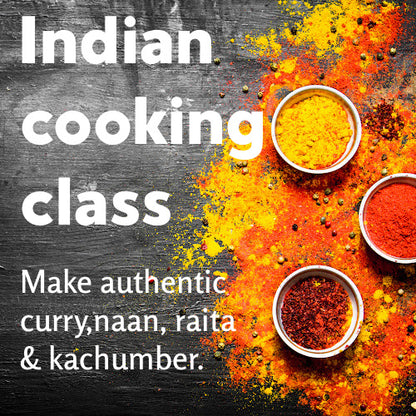 Indian Cooking Experience - Make Naan, Curry, kachumber & Raita